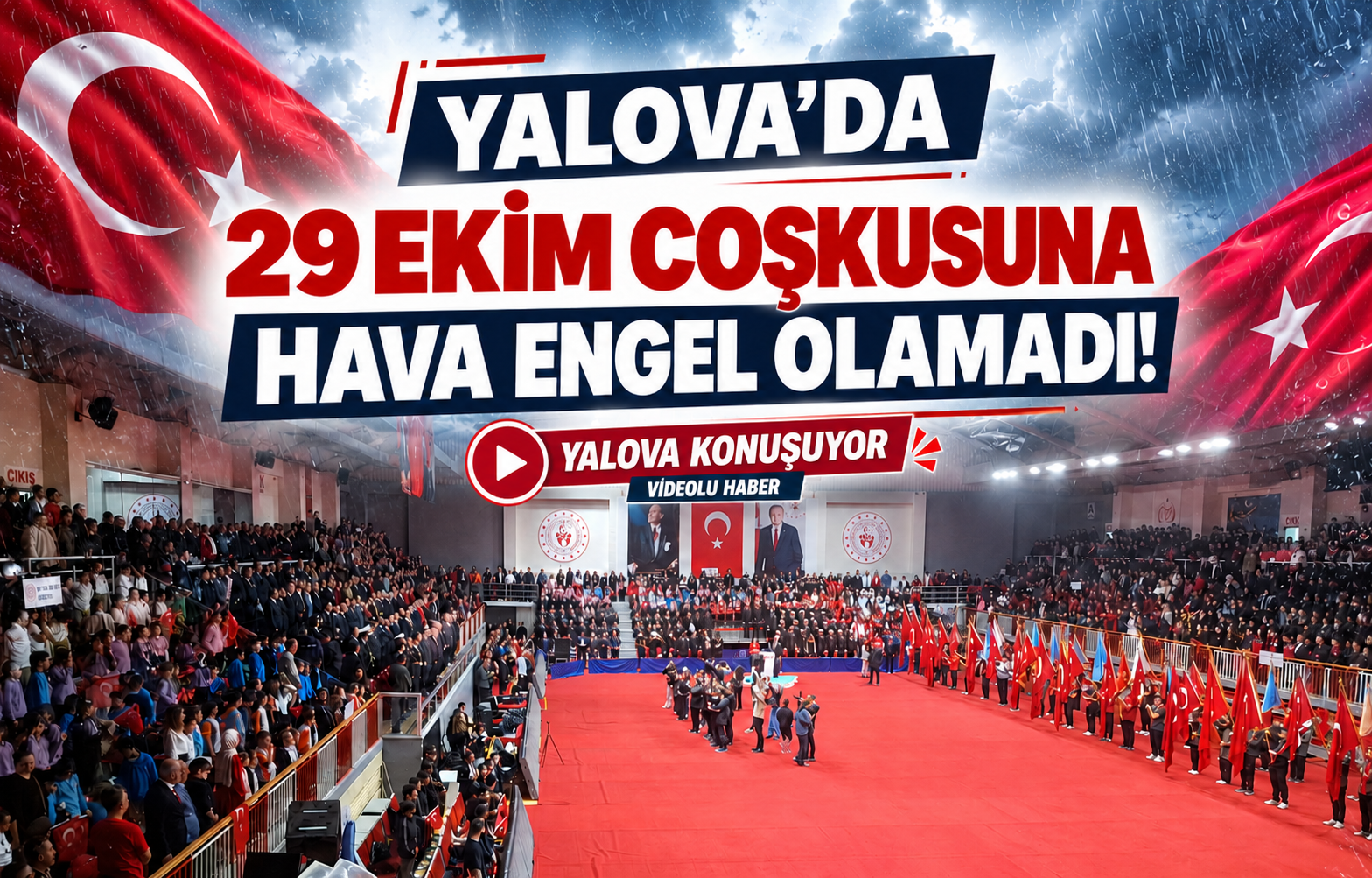 YALOVA'DA 29 EKİM COŞKUSUNA HAVA ENGEL OLAMADI!