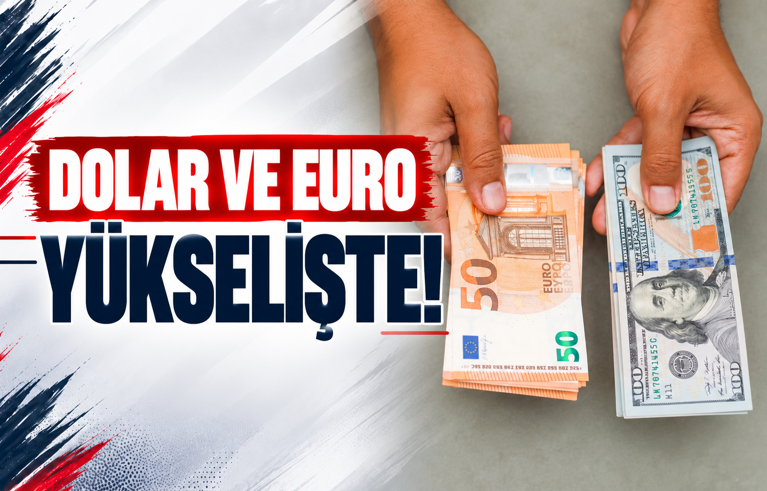 DOLAR VE EURO YÜKSELİŞTE!