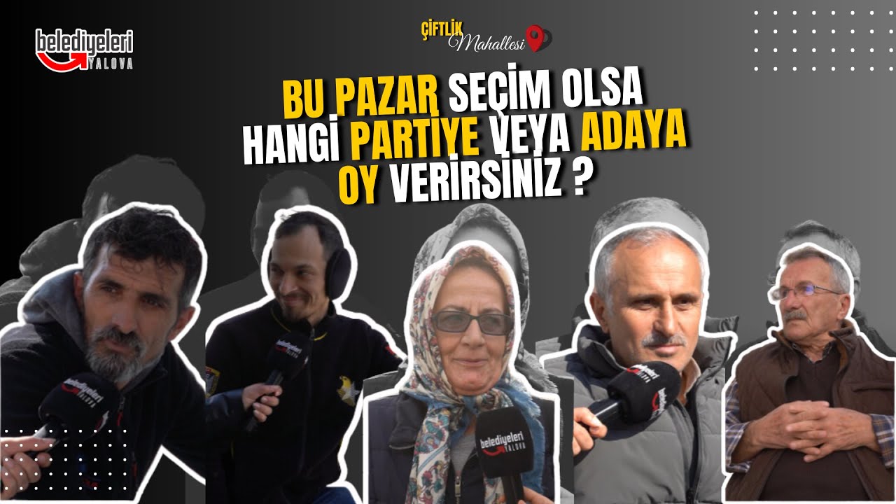 Çiftlikköy'de Seçmenin Gündemi Yerel Adaylar: