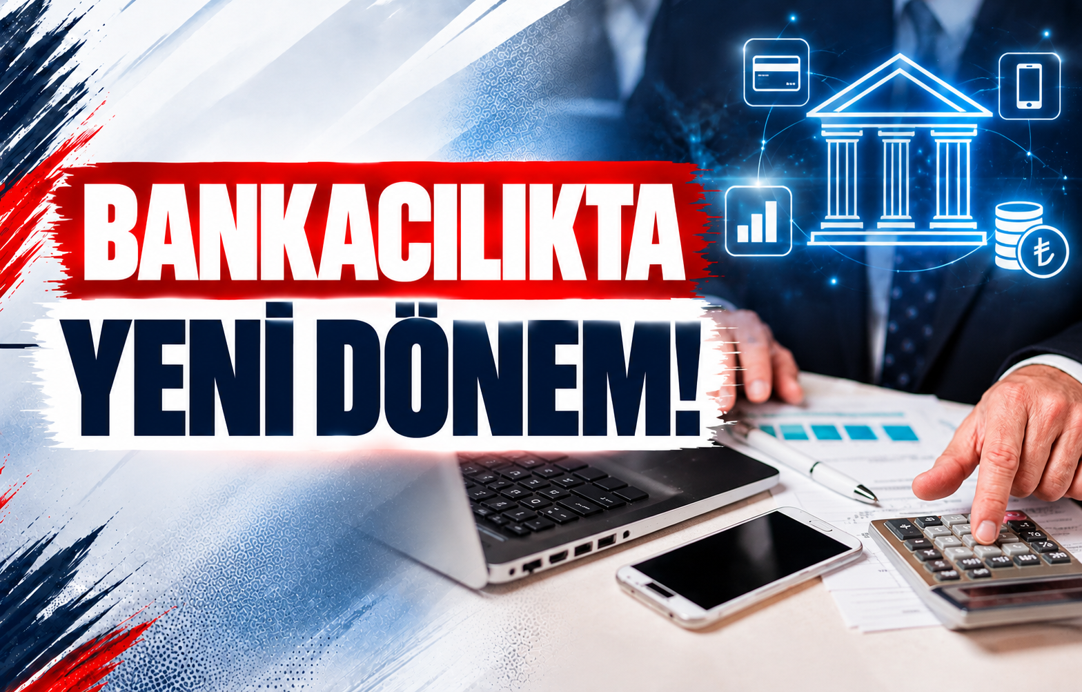 Bankacılıkta Yeni Dönem!