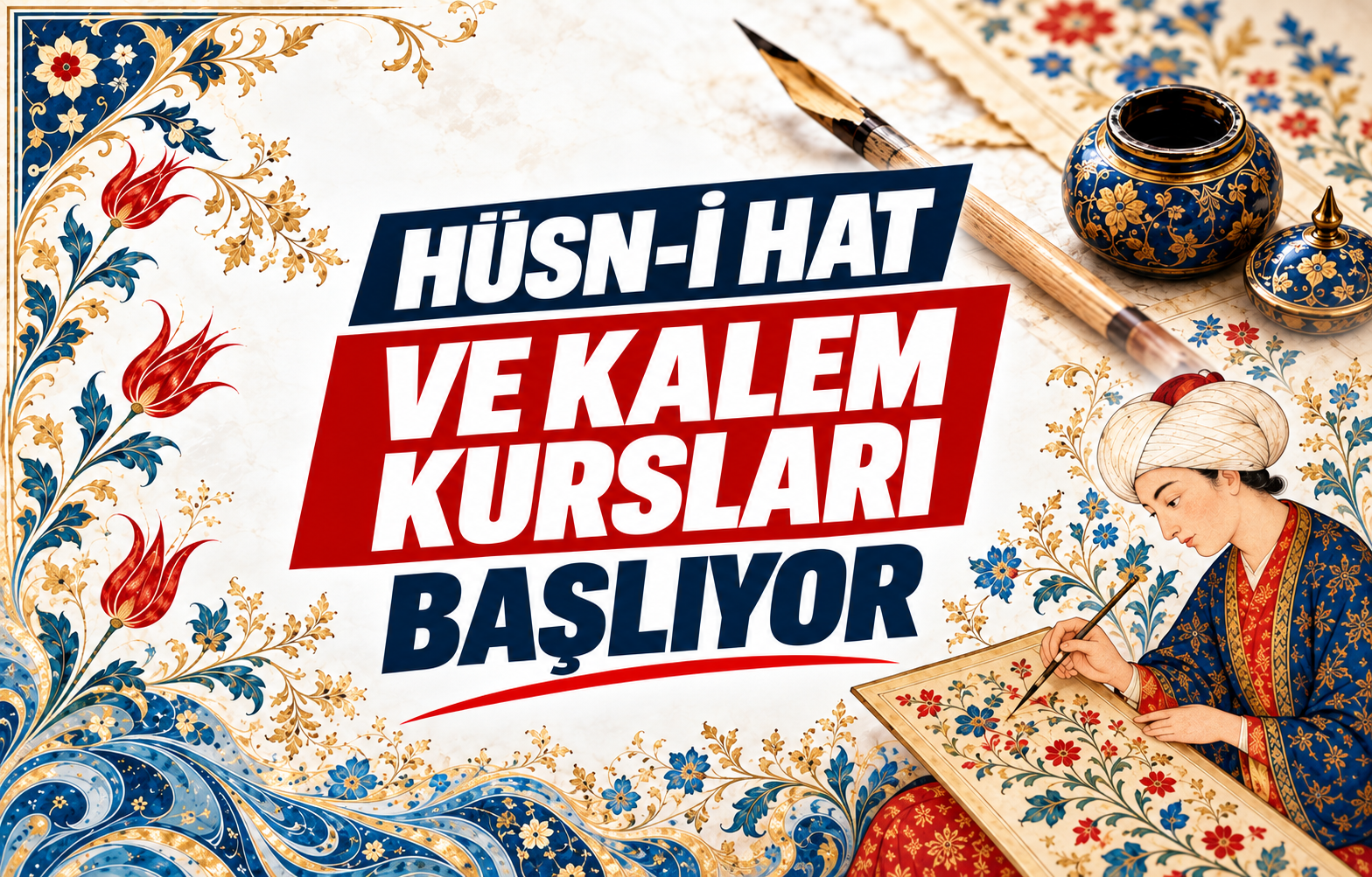 HÜSN-İ HAT VE KALEM KURSLARI BAŞLIYOR