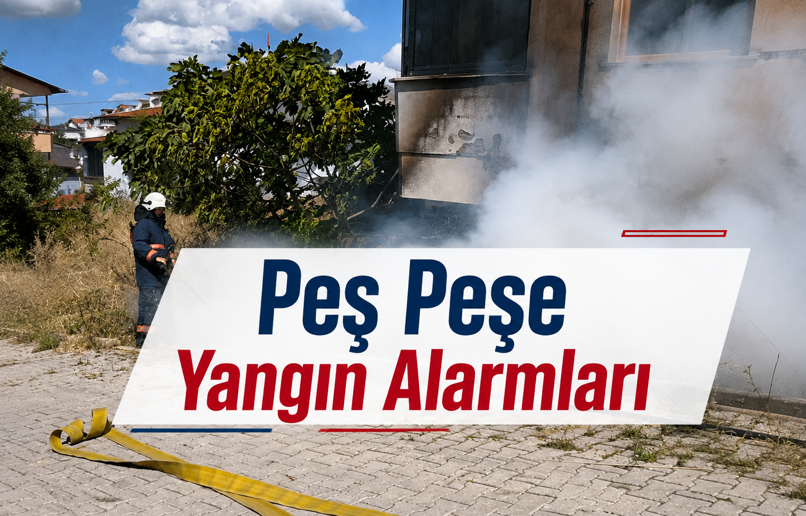 Peş Peşe Yangın Alarmları