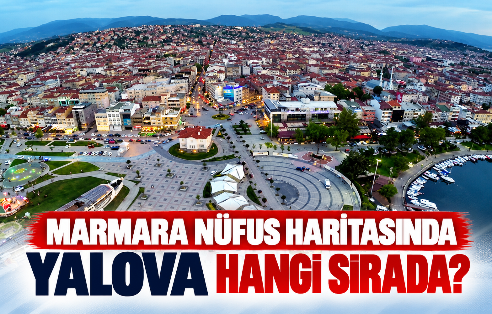 Marmara Nüfus Haritasında Yalova Hangi Sırada?