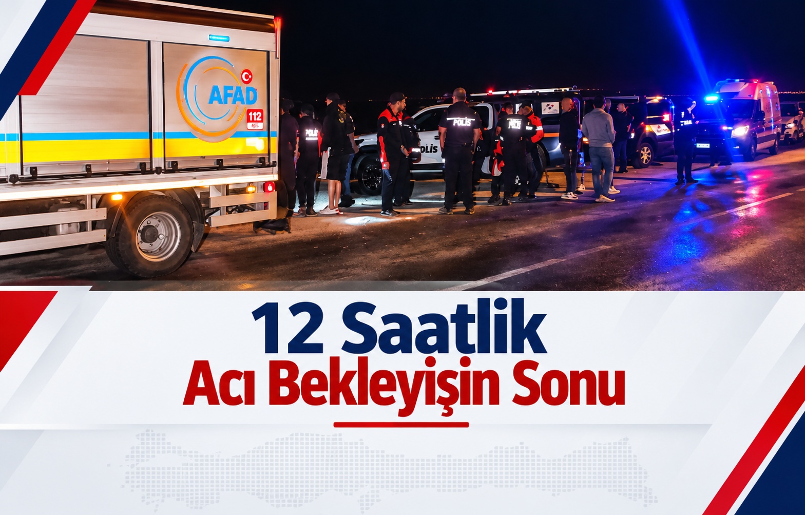 12 Saatlik Acı Bekleyişin Sonu