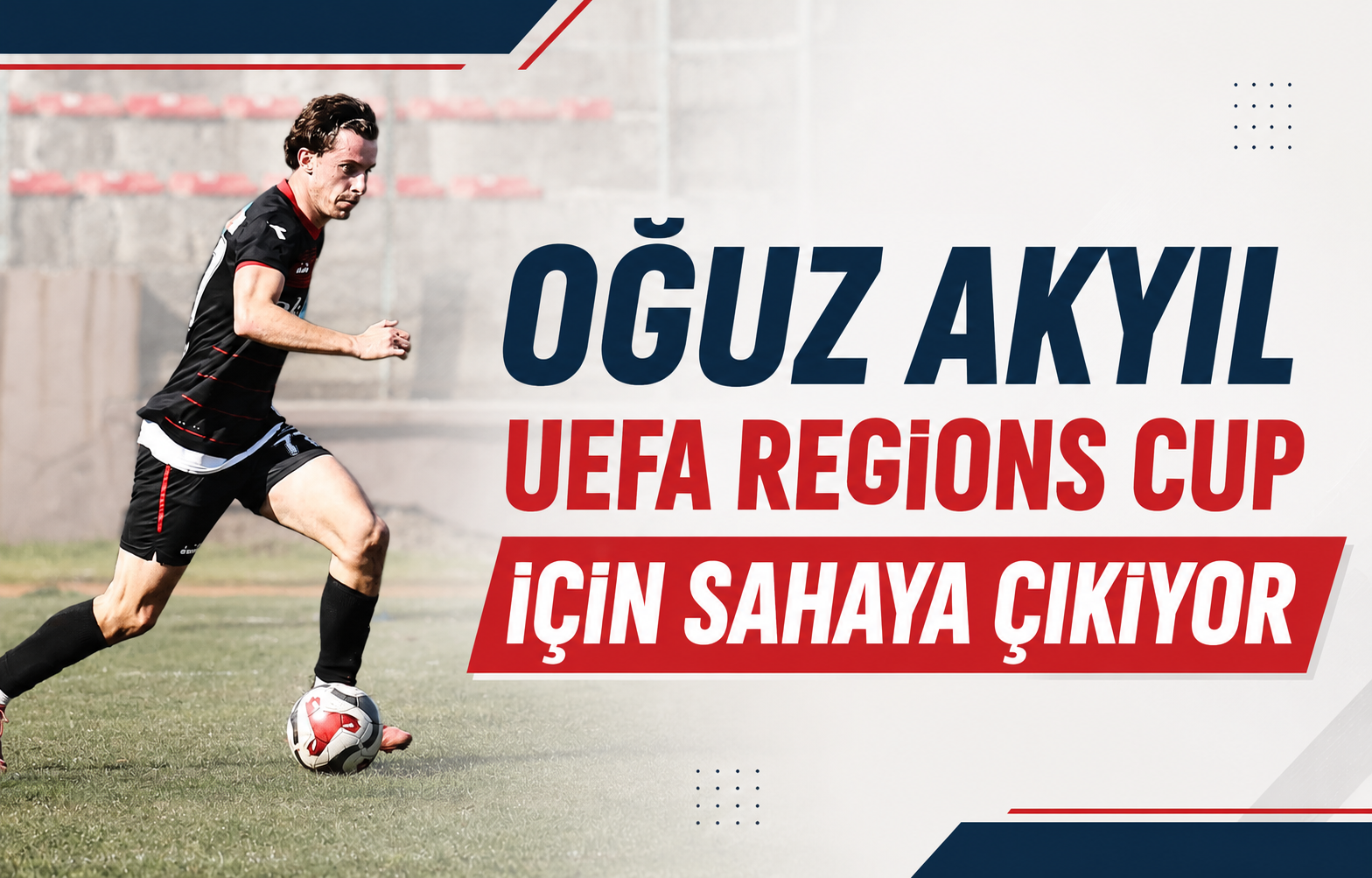Yalovasporlu Yıldız Oğuz Akyıl UEFA Regions Cup İçin Sahaya Çıkıyor