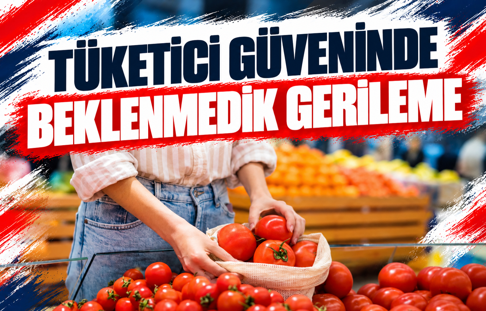 TÜKETİCİ GÜVENİNDE BEKLENMEDİK GERİLEME