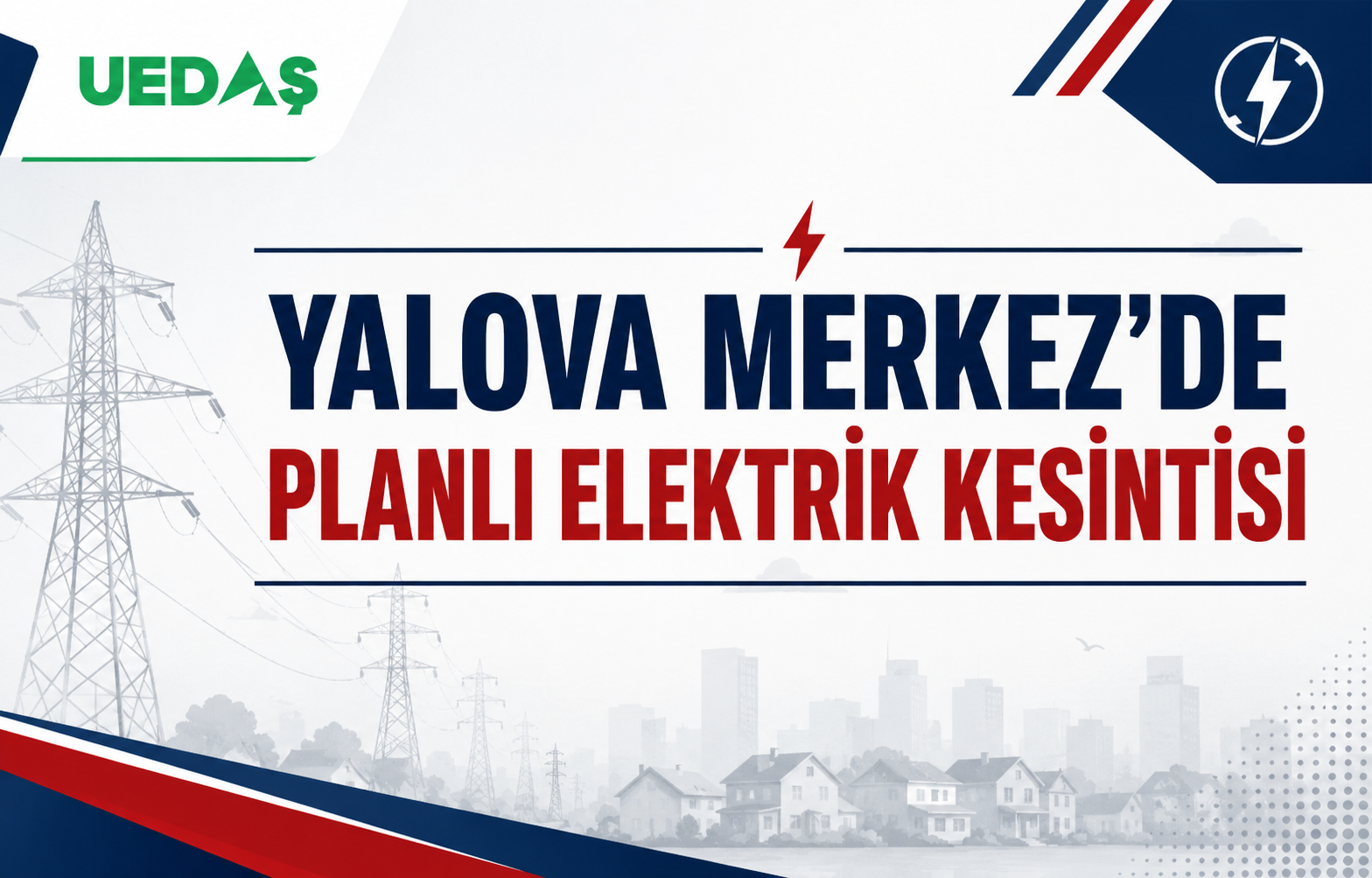 Yalova Merkez’de Planlı Elektrik Kesintisi