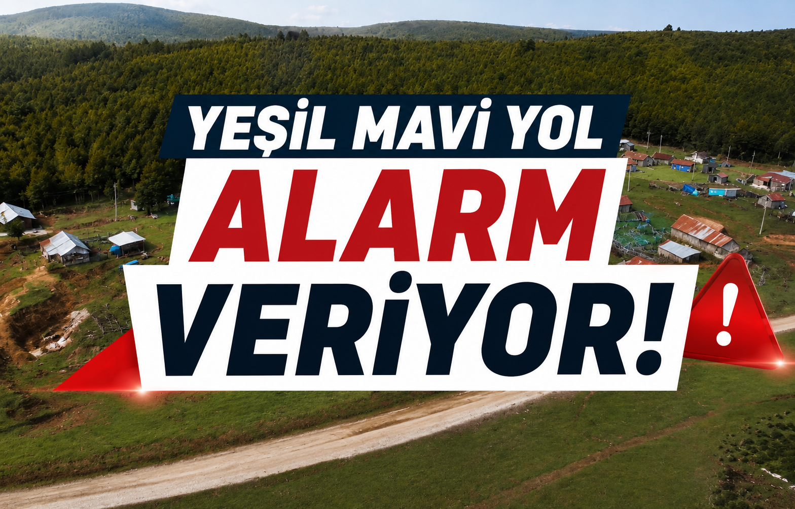 Yeşil Mavi Yol Alarm Veriyor!