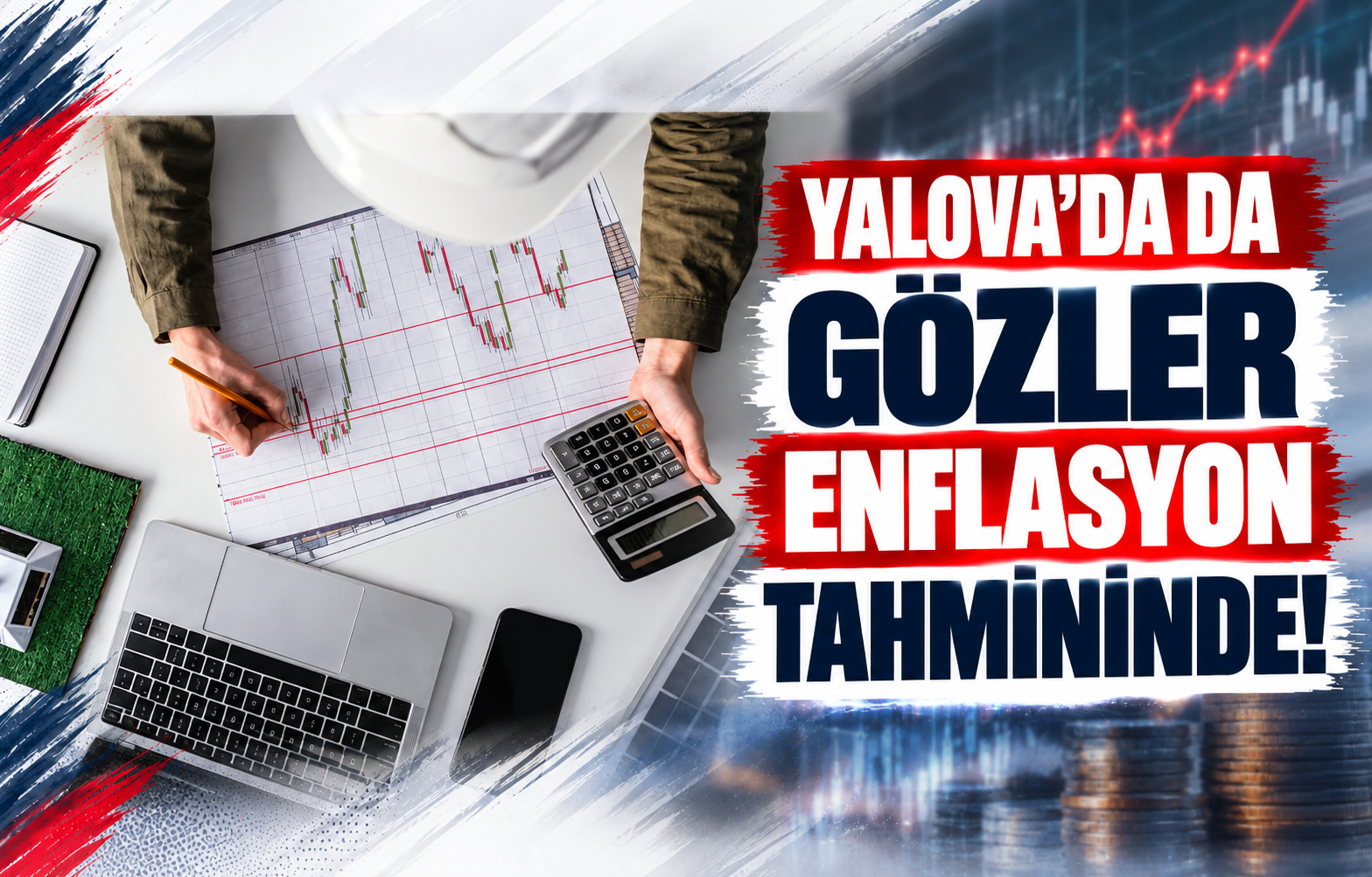 YALOVA'DA DA GÖZLER ENFLASYON TAHMİNİNDE!