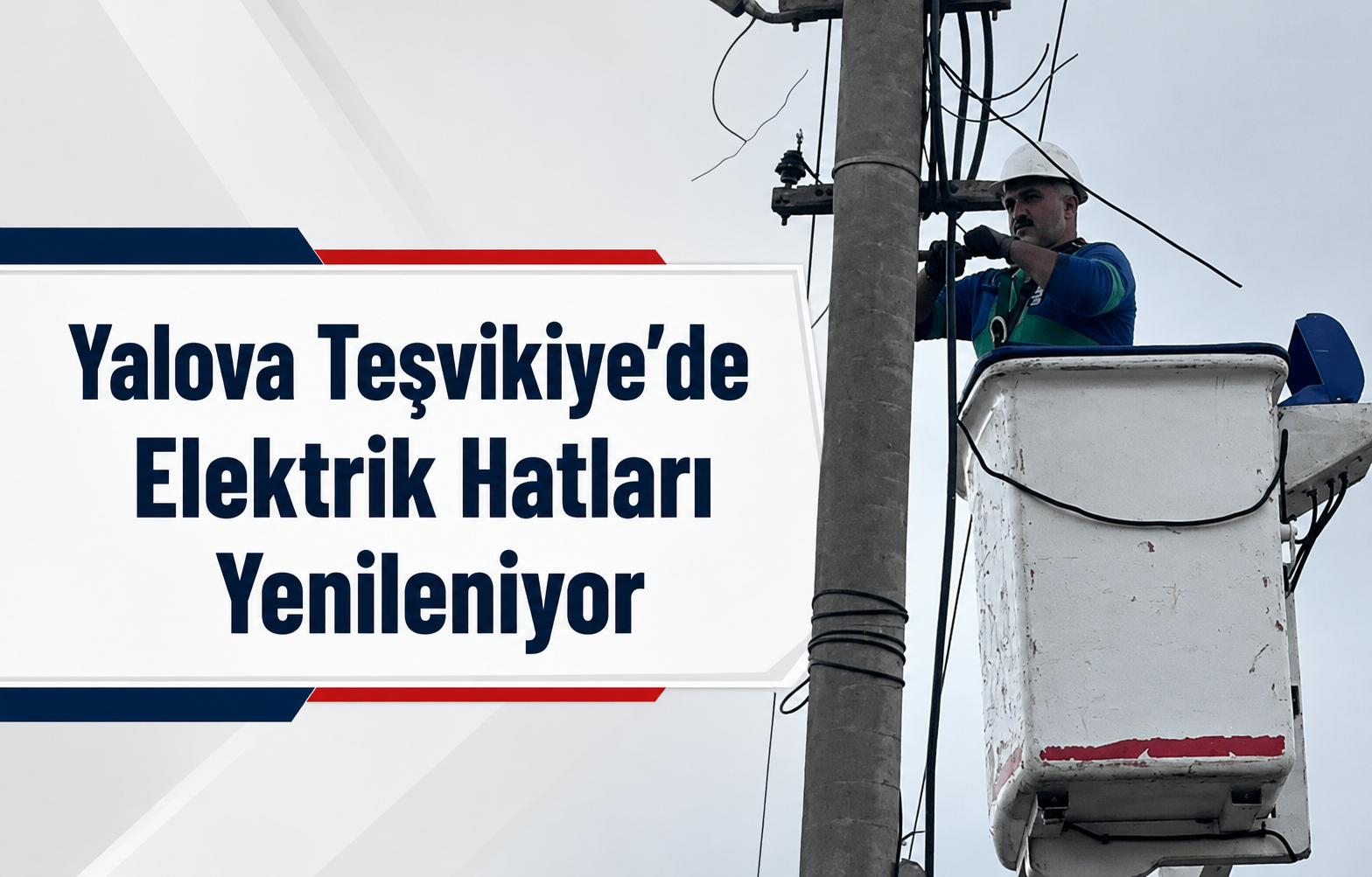 Yalova Teşvikiye’de Elektrik Hatları Yenileniyor