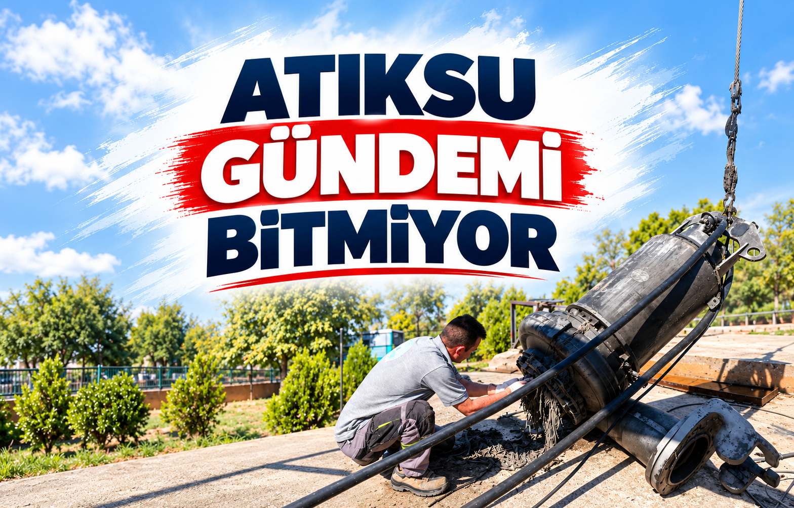 Atıksu Gündemi Bitmiyor