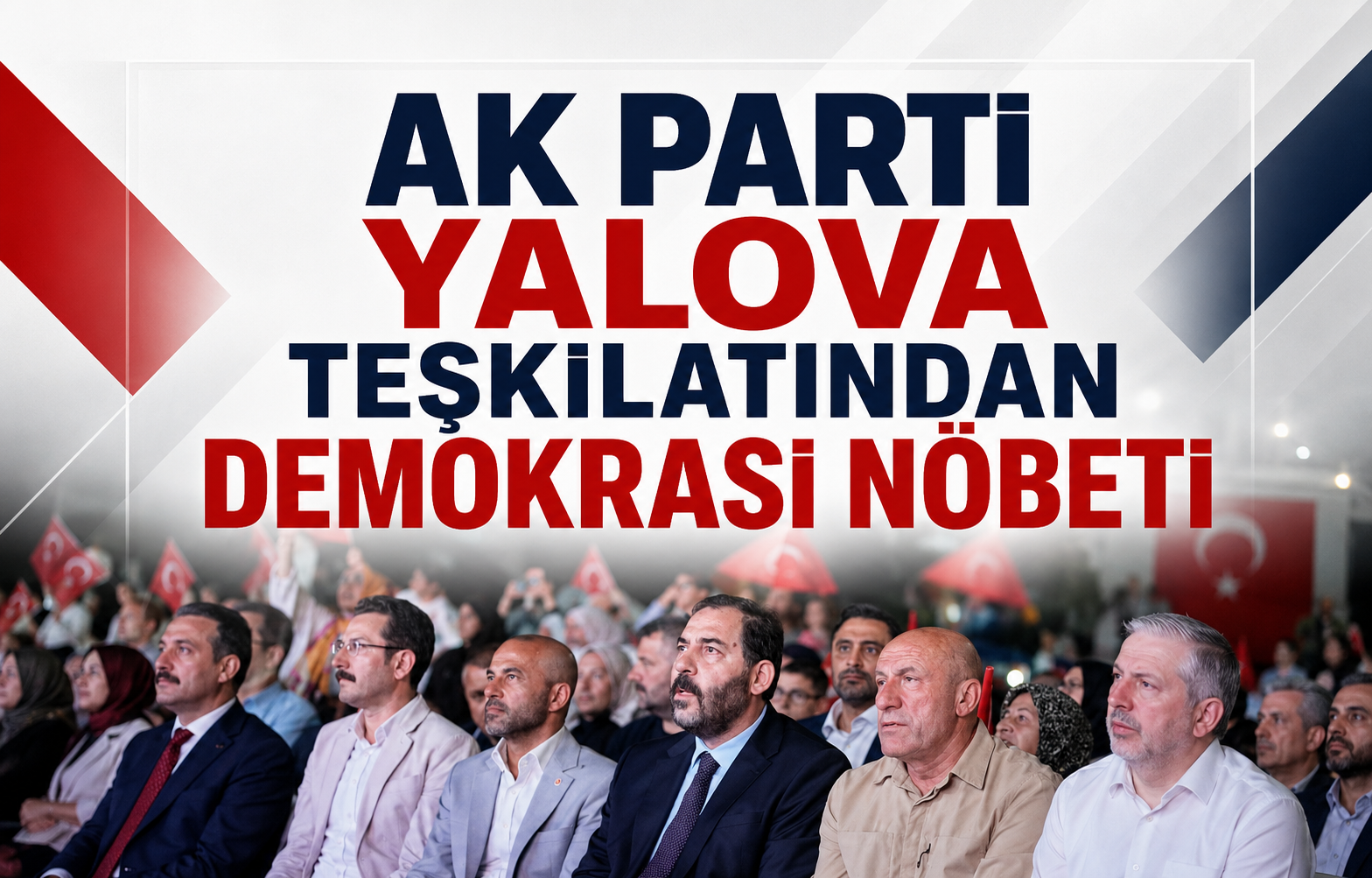 AK Parti Yalova Teşkilatından Demokrasi Nöbeti