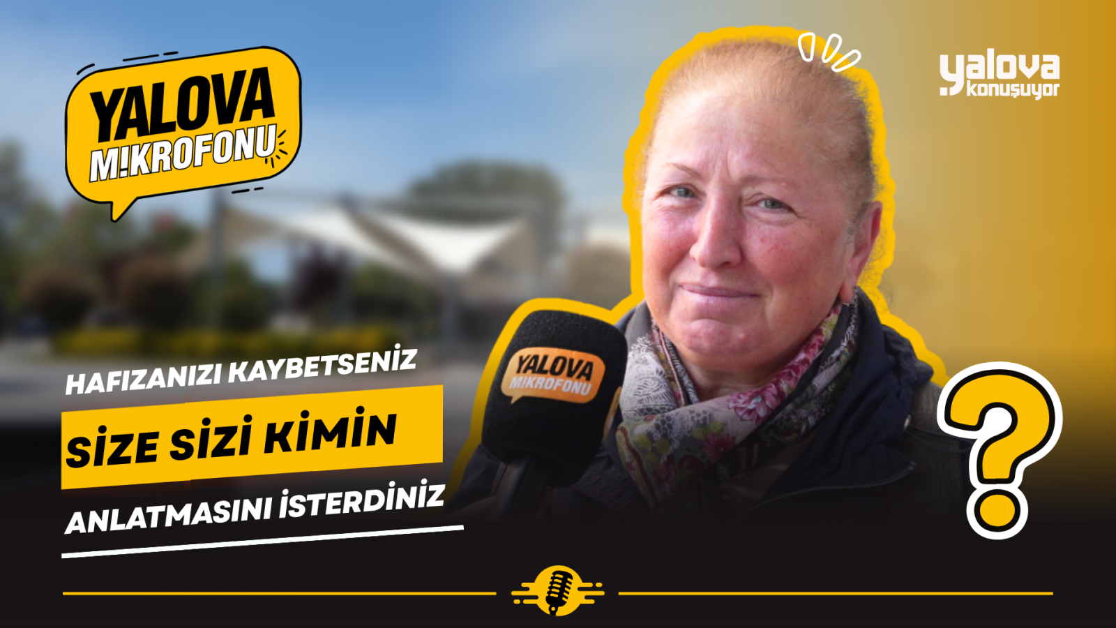 Yalovalılara Hafızalarını Kaybetseler Kendilerini Kime Emanet Edecekleri Soruldu: Anneden Dosta, Eşten Akıllı Telefona Uzanan Yanıtlar