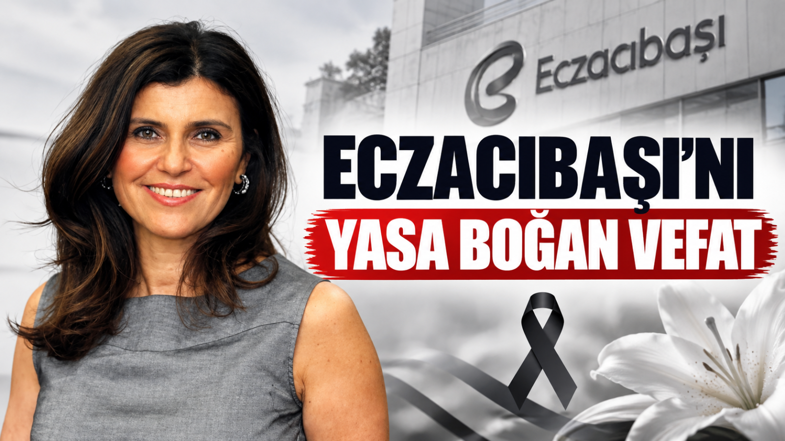 Eczacıbaşı'nı Yasa Boğan Vefat!