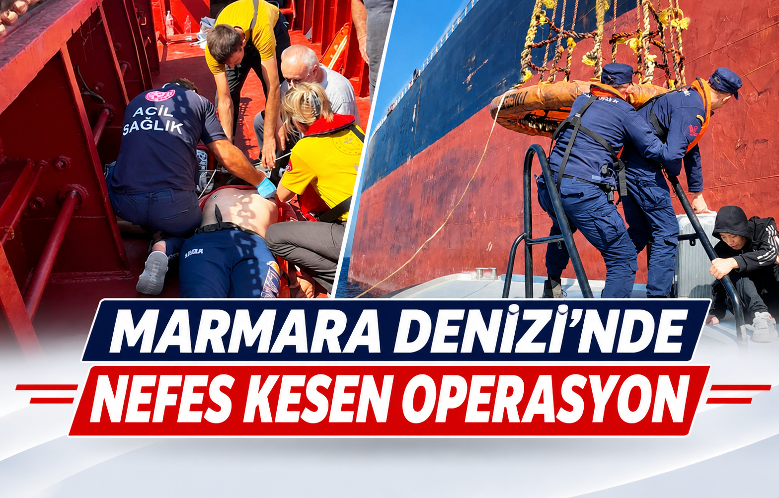 MARMARA DENİZİ’NDE NEFES KESEN OPERASYON