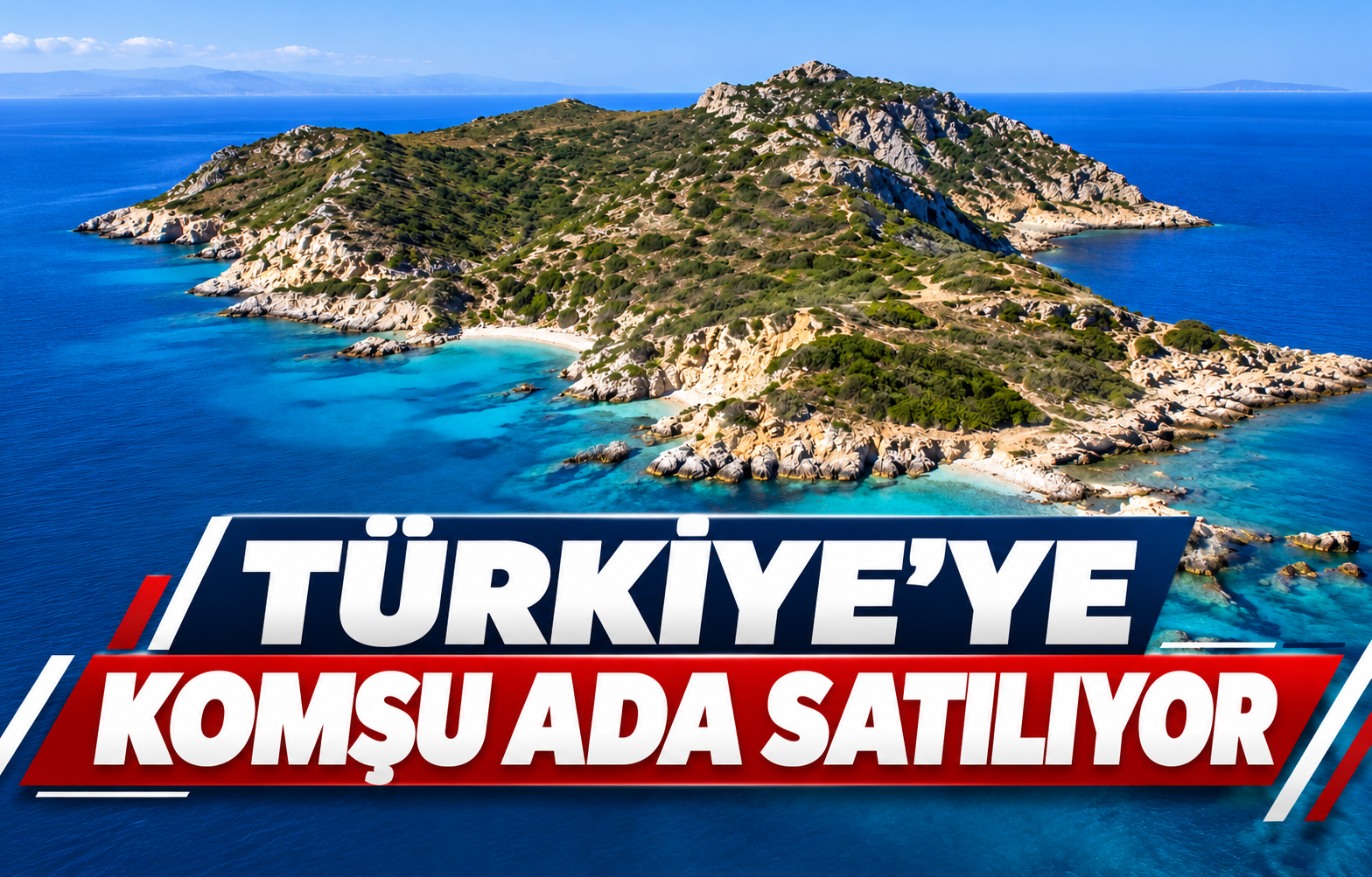 TÜRKİYE'YE KOMŞU ADA SATILIYOR