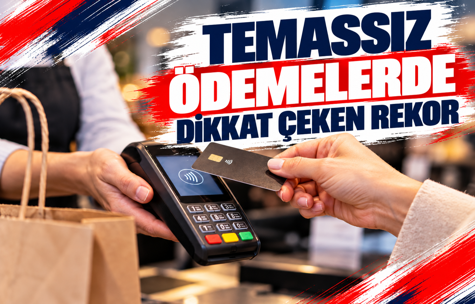 TEMASSIZ ÖDEMELERDE DİKKAT ÇEKEN REKOR