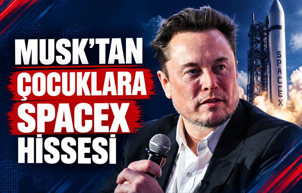 MUSK’TAN ÇOCUKLARA SPACEX HİSSESİ