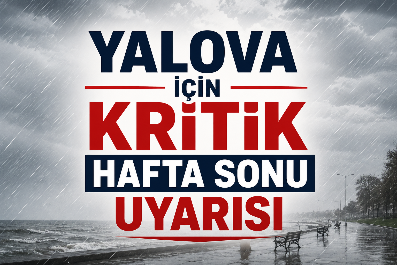 MGM’den Yalova İçin Kritik Hafta Sonu Uyarısı: Plan Yapanlar Dikkat!