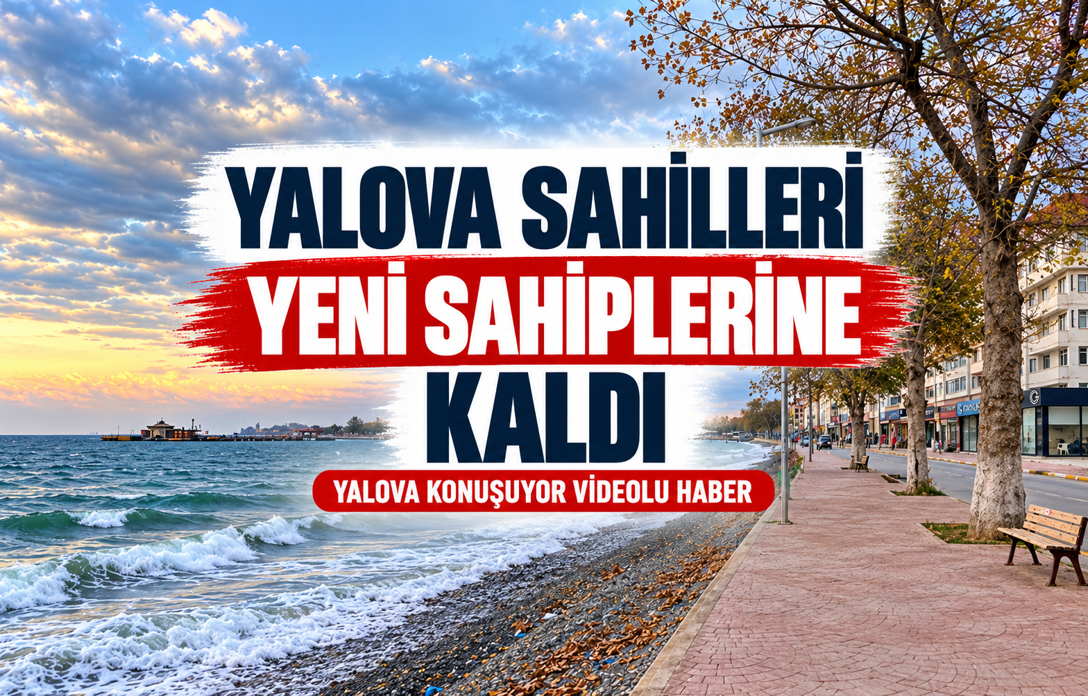YALOVA SAHİLLERİ YENİ SAHİPLERİNE KALDI