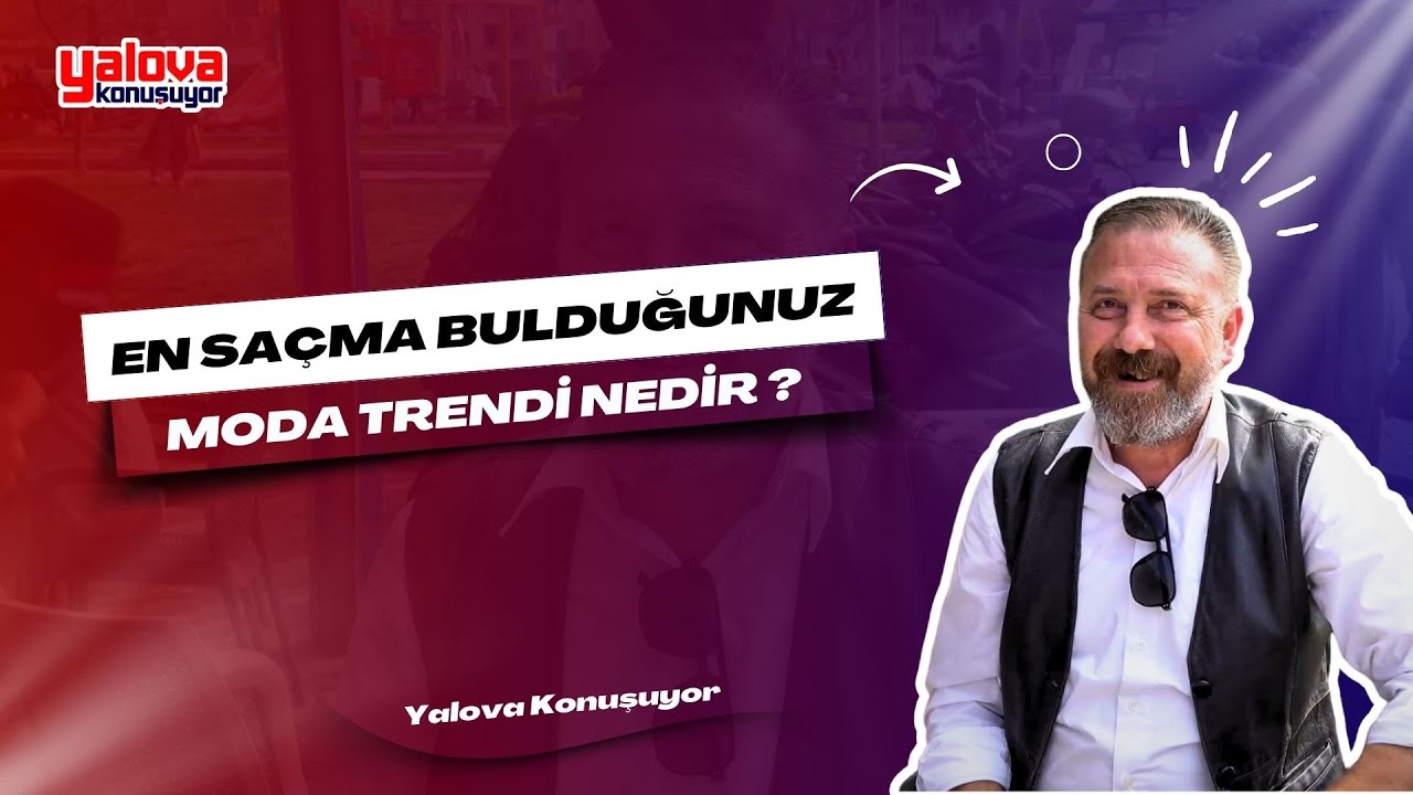 Yalova'da Moda Trendleri Mercek Altında: 'Her Şeyin Bir Adabı Var, Özümüzü Kaybetmeyelim'