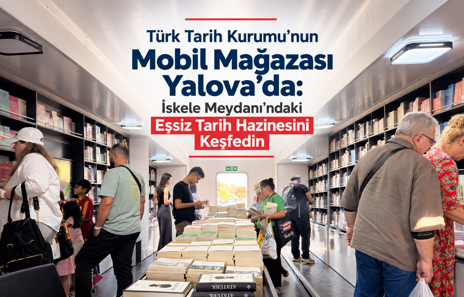 Türk Tarih Kurumu'nun Mobil Mağazası Yalova'da: İskele Meydanı'ndaki Eşsiz Tarih Hazinesini Keşfedin