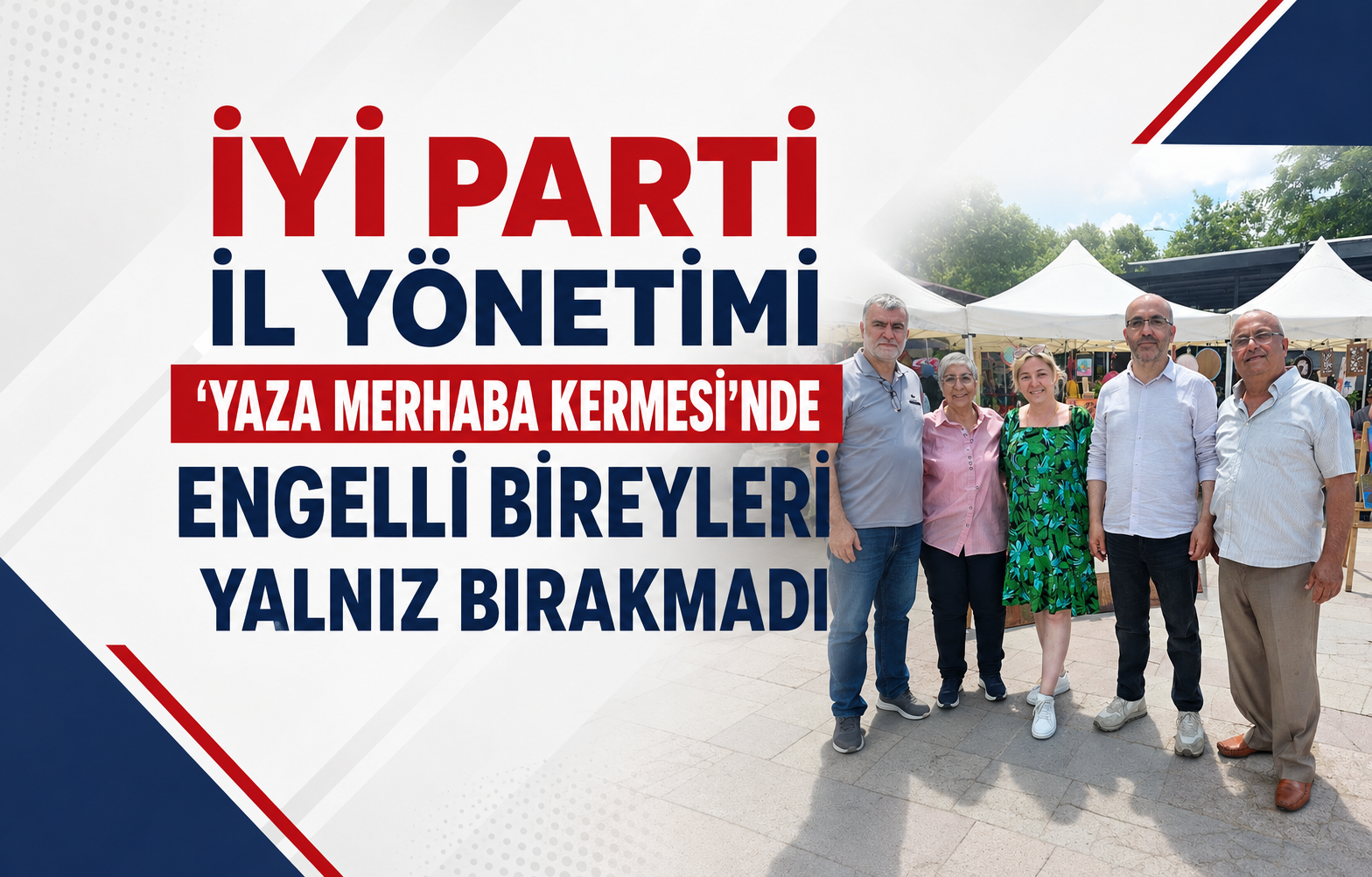 Yalova'da Anlamlı Dayanışma: İYİ Parti İl Yönetimi 'Yaza Merhaba Kermesi'nde Engelli Bireyleri Yalnız Bırakmadı