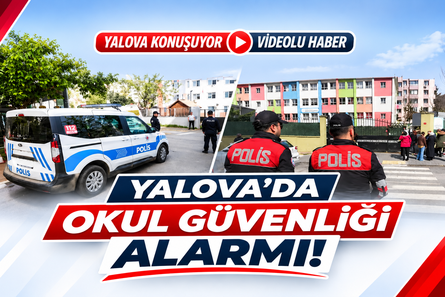 YALOVA’DA OKUL GÜVENLİĞİ ALARMI!