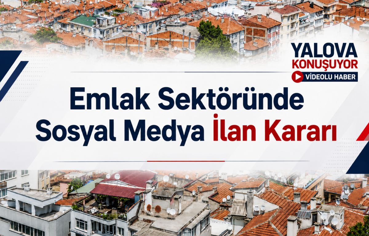 Emlak Sektöründe Sosyal Medya İlan Kararı