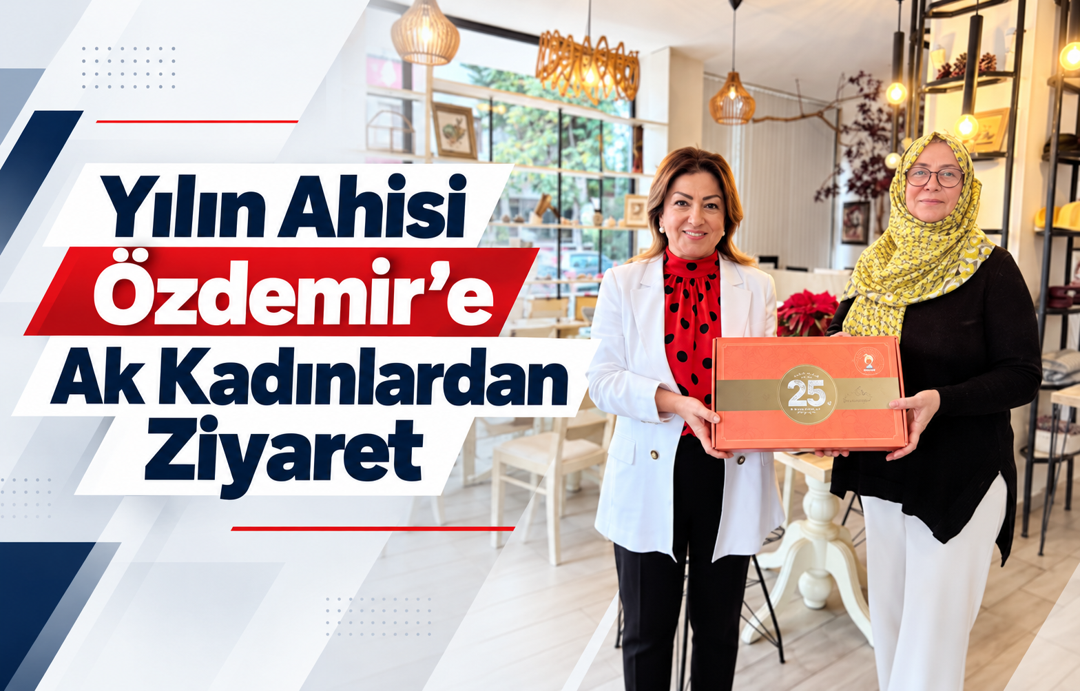 YILIN AHİSİ ÖZDEMİR'E AK KADINLARDAN ZİYARET - Galeri