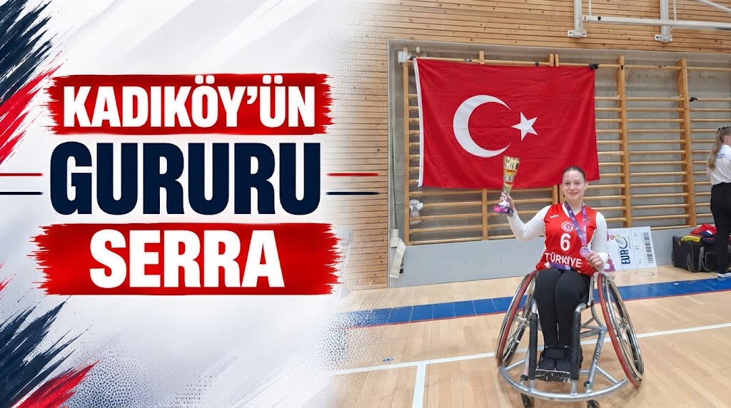 KADIKÖY’ÜN GURURU SERRA