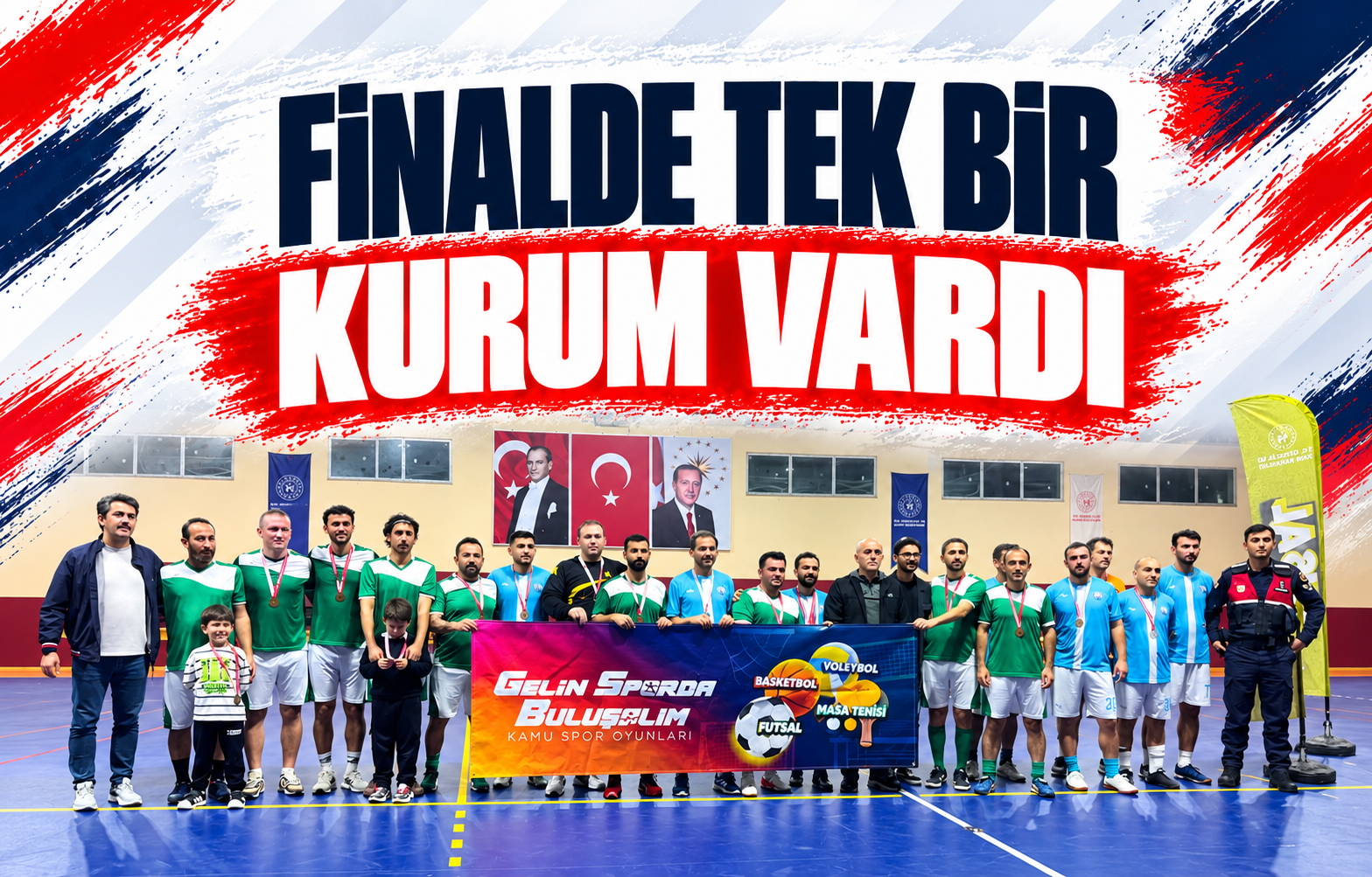 FİNALDE TEK BİR KURUM VARDI