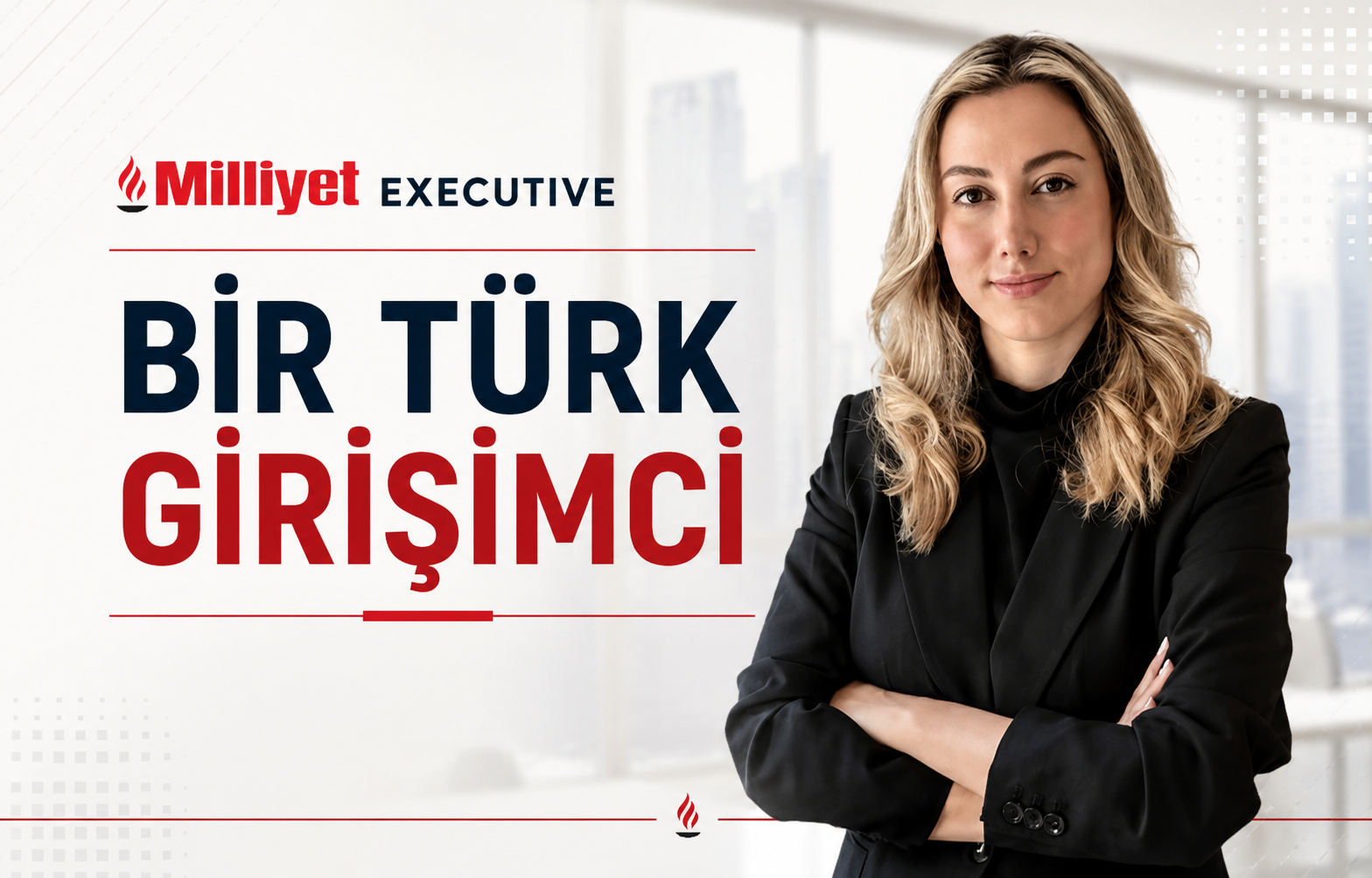 Milliyet Executive’de Bir Türk Girişimci