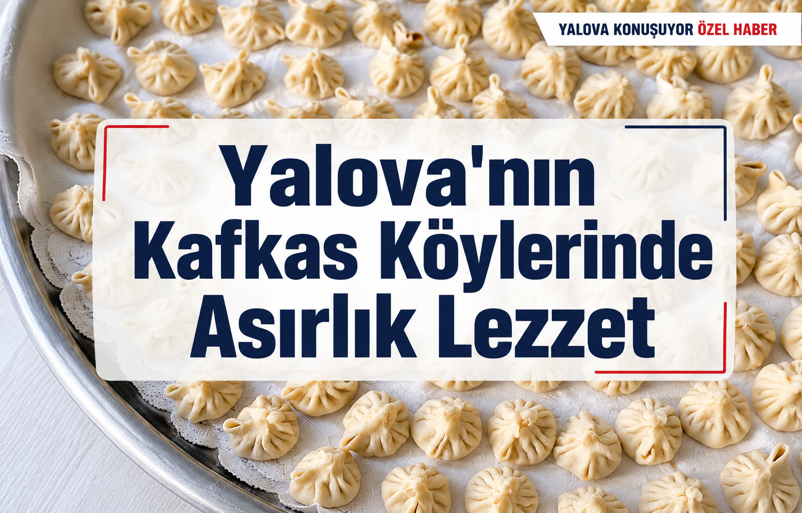 Yalova'nın Kafkas Köylerinde Asırlık Lezzet Hinkal