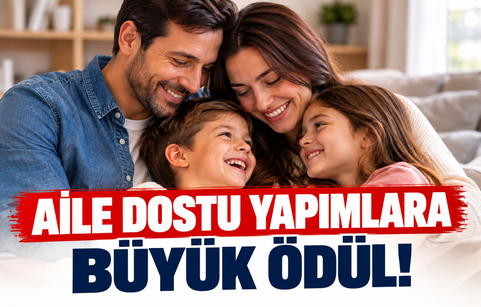 AİLE DOSTU YAPIMLARA BÜYÜK ÖDÜL!