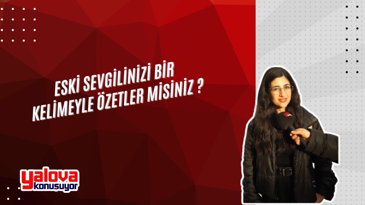 Yalovalılardan eski sevgililere sert yorumlar: 'Taş kalpli'den 'hain'e çarpıcı ifadeler