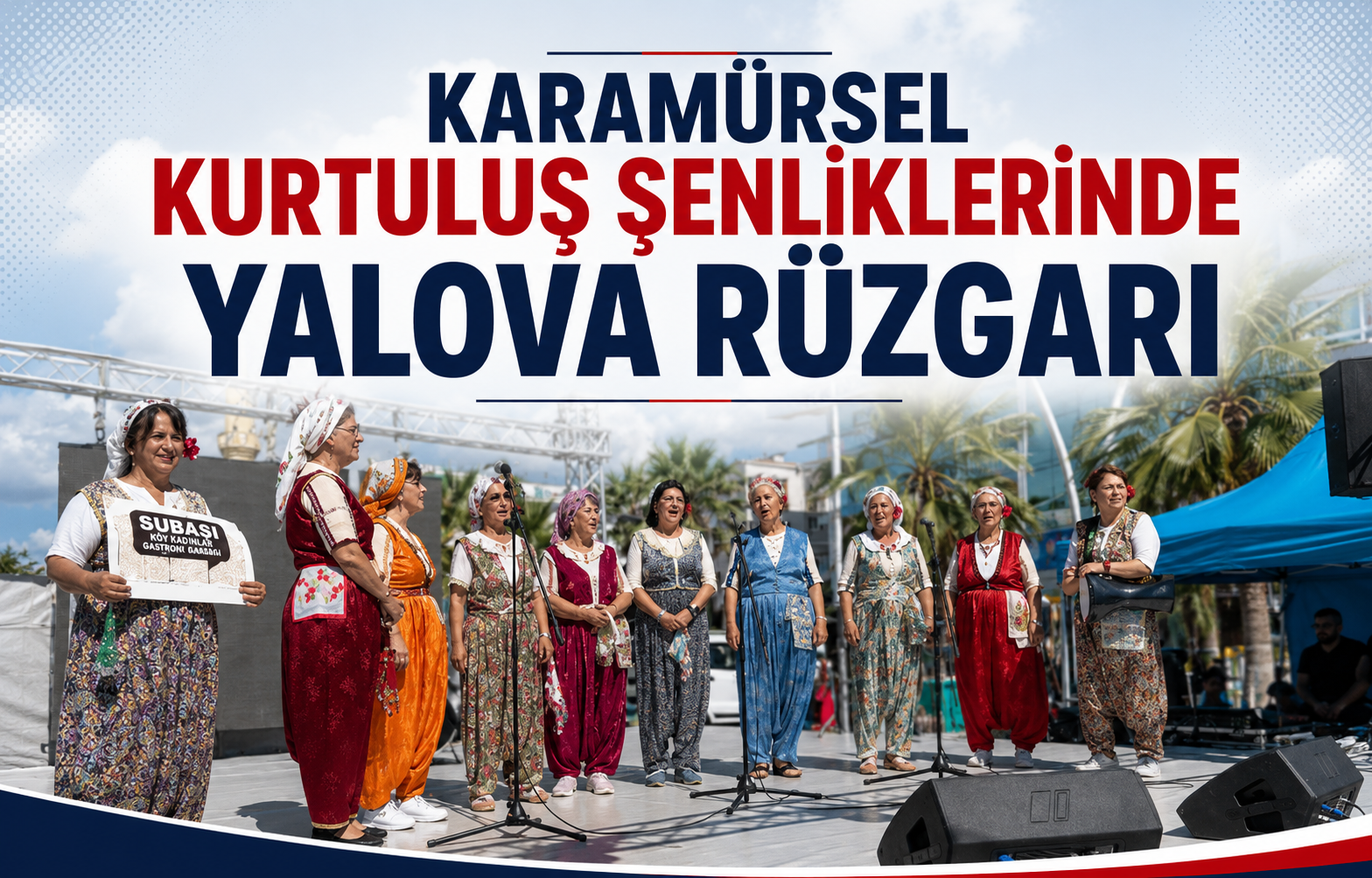 Karamürsel Kurtuluş Şenliklerinde Yalova Rüzgarı: Subaşı Ekibinin Büyüleyici Kültürel Keşfi