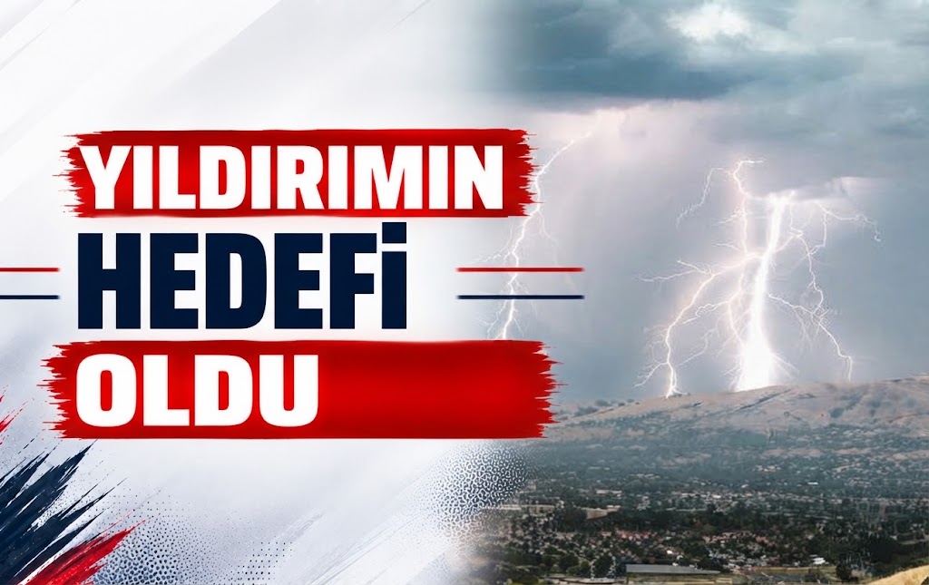 Yıldırımın Hedefi Oldu