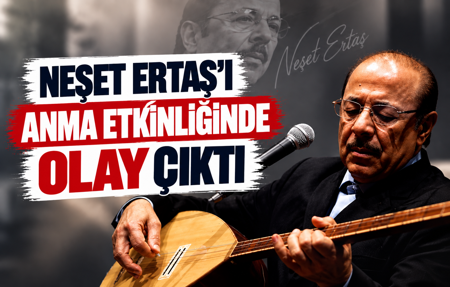 Neşet Ertaş’ı Anma Etkinliğinde Olay Çıktı