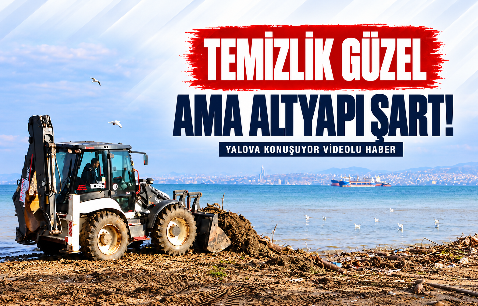 TEMİZLİK GÜZEL AMA ALTYAPI ŞART!