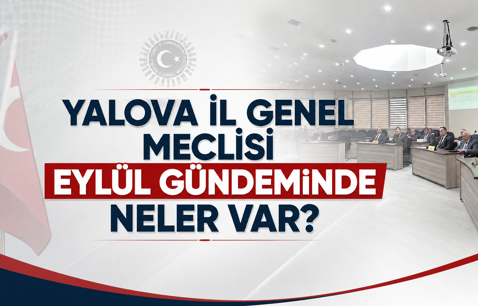 Yalova İl Genel Meclisi Eylül Gündeminde Neler Var? Şehrin Geleceğini Etkileyecek Kritik Kararlar!