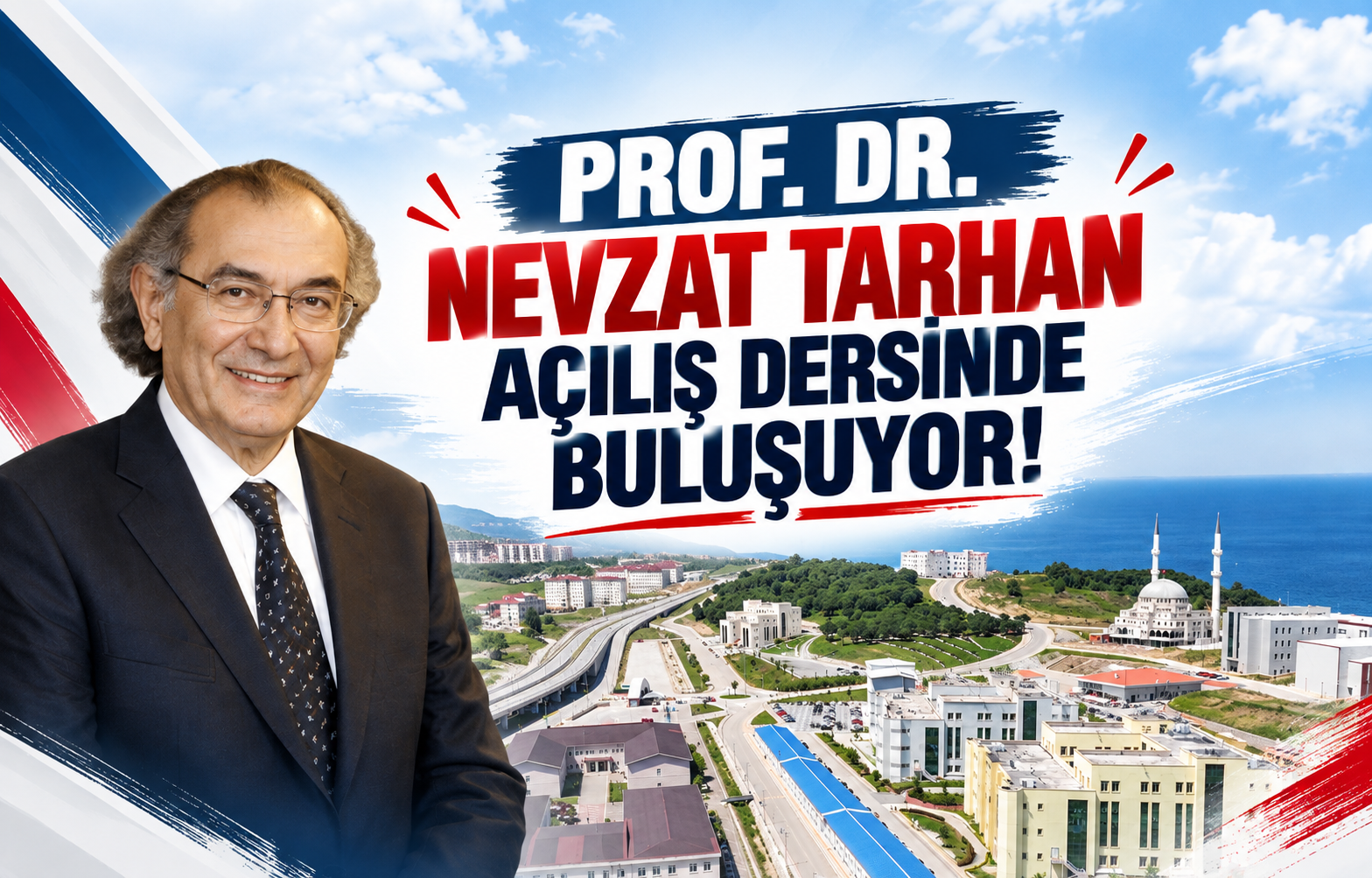 PROF. DR. NEVZAT TARHAN AÇILIŞ DERSİNDE BULUŞUYOR!