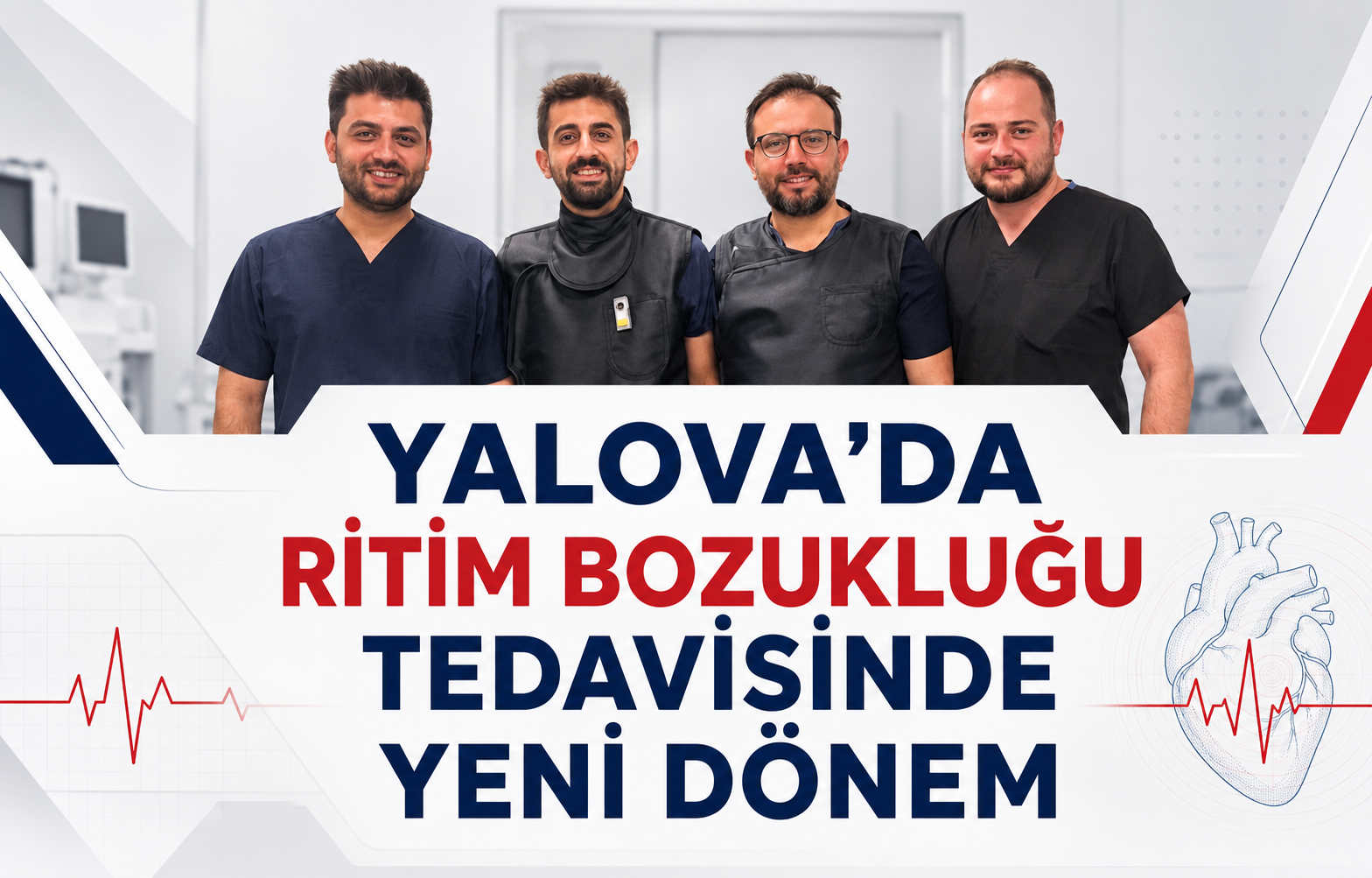 Yalova’da Ritim Bozukluğu Tedavisinde Yeni Dönem: 34 Yaşındaki Hasta Ablasyonla Çarpıntıdan Kurtuldu