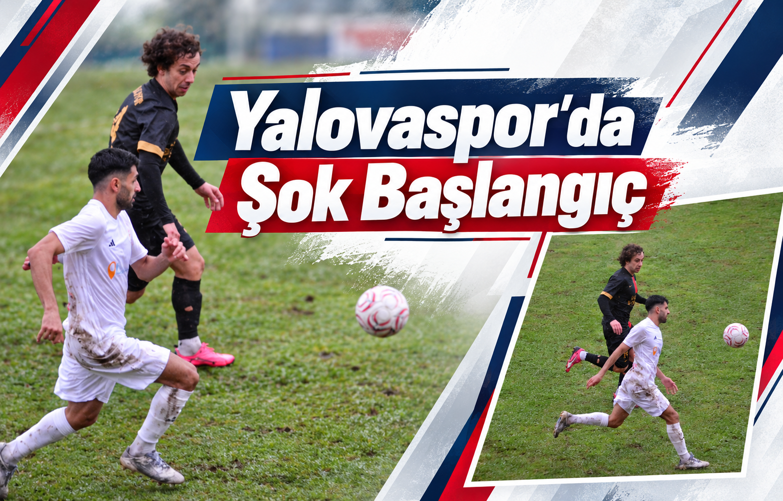 YALOVASPOR'DA ŞOK BAŞLANGIÇ