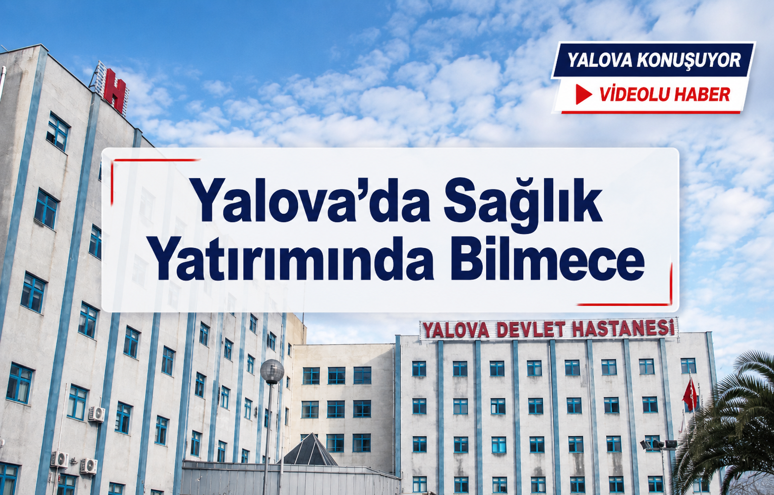 Yalova’da Sağlık Yatırımında Bilmece