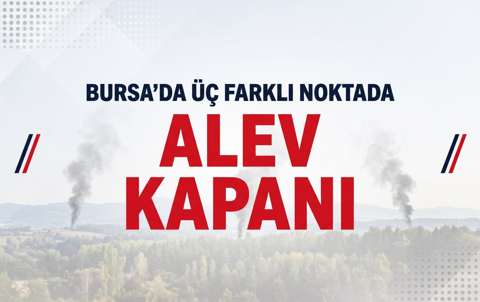 Bursa'da 3 Farklı Noktada Alev Kapanı: Peş Peşe Çıkan Orman Yangınları Durduruldu