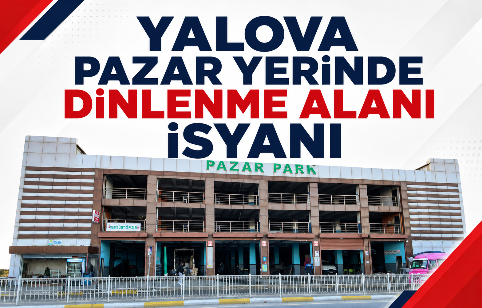 Yalova Pazar Yerinde Dinlenme Alanı İsyanı