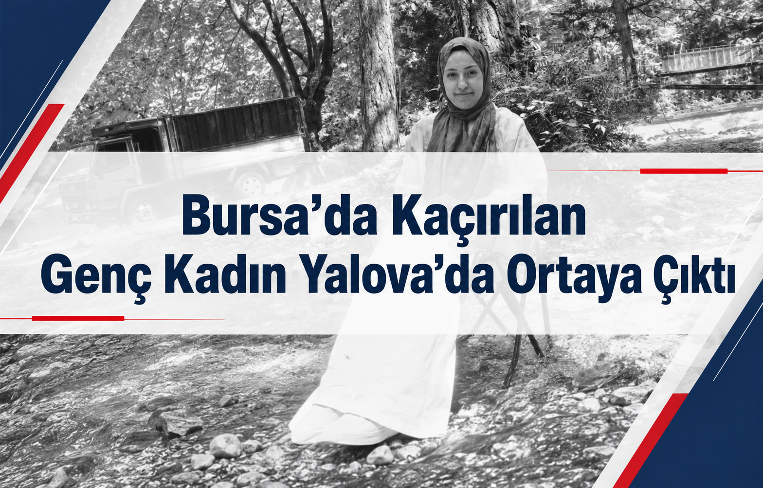 Bursa’da Kaçırılan Genç Kadın Yalova’da Ortaya Çıktı