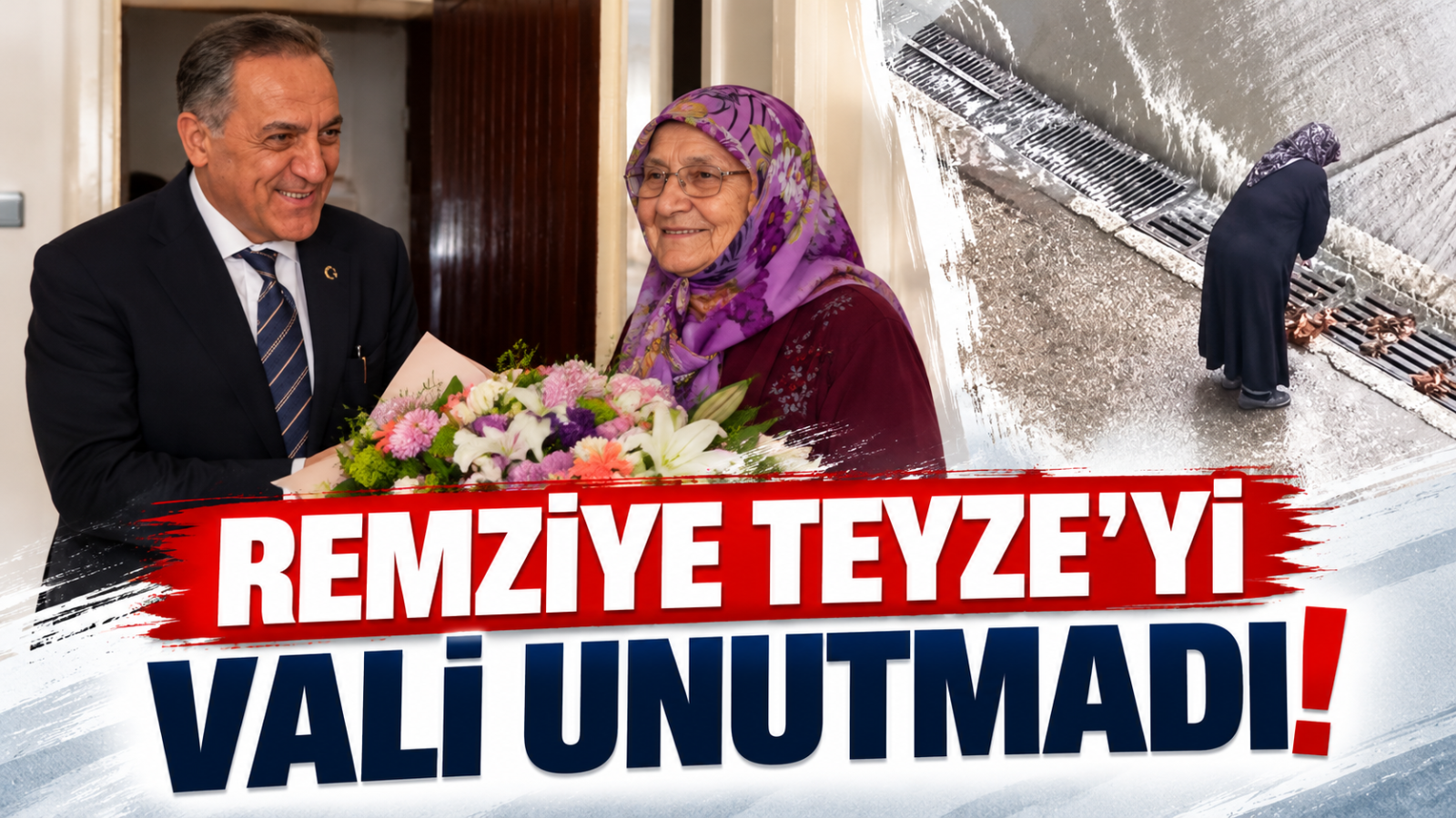 REMZİYE TEYZE’Yİ VALİ UNUTMADI!