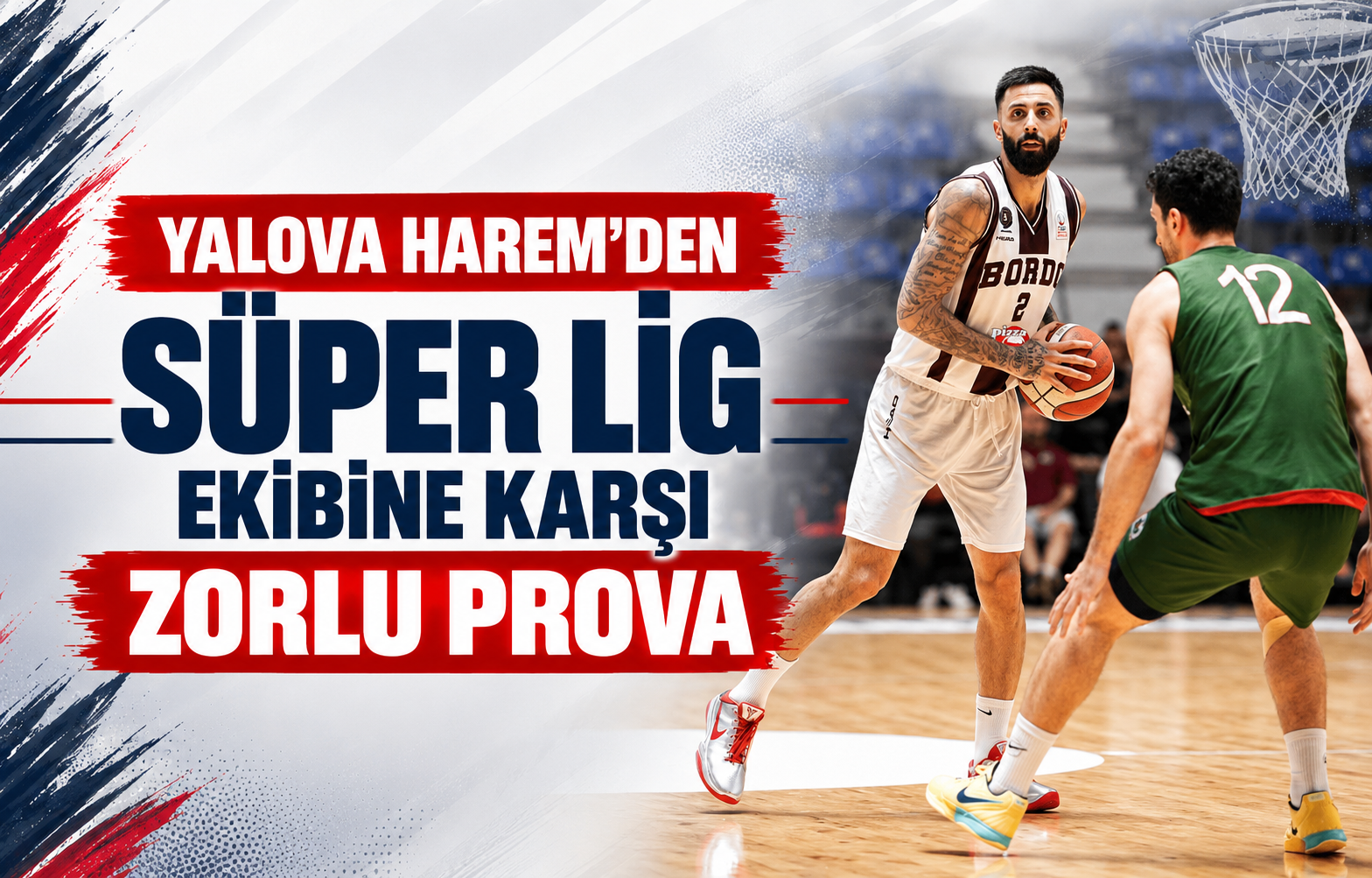 Yalova Harem’den Süper Lig Ekibine Karşı Zorlu Prova